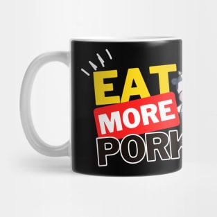 Eat More Pork - A Funny Animal Lover Design Mug